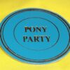 Pony Party 50mm